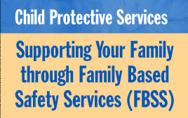 CPS: Supporting Your Family Through Family Based Safety Services
