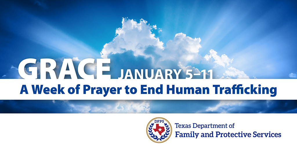 Horizontal Image: GRACE Join us Jan 6-12 for a Week of Prayer to end Human Trafficking. DFPS logo