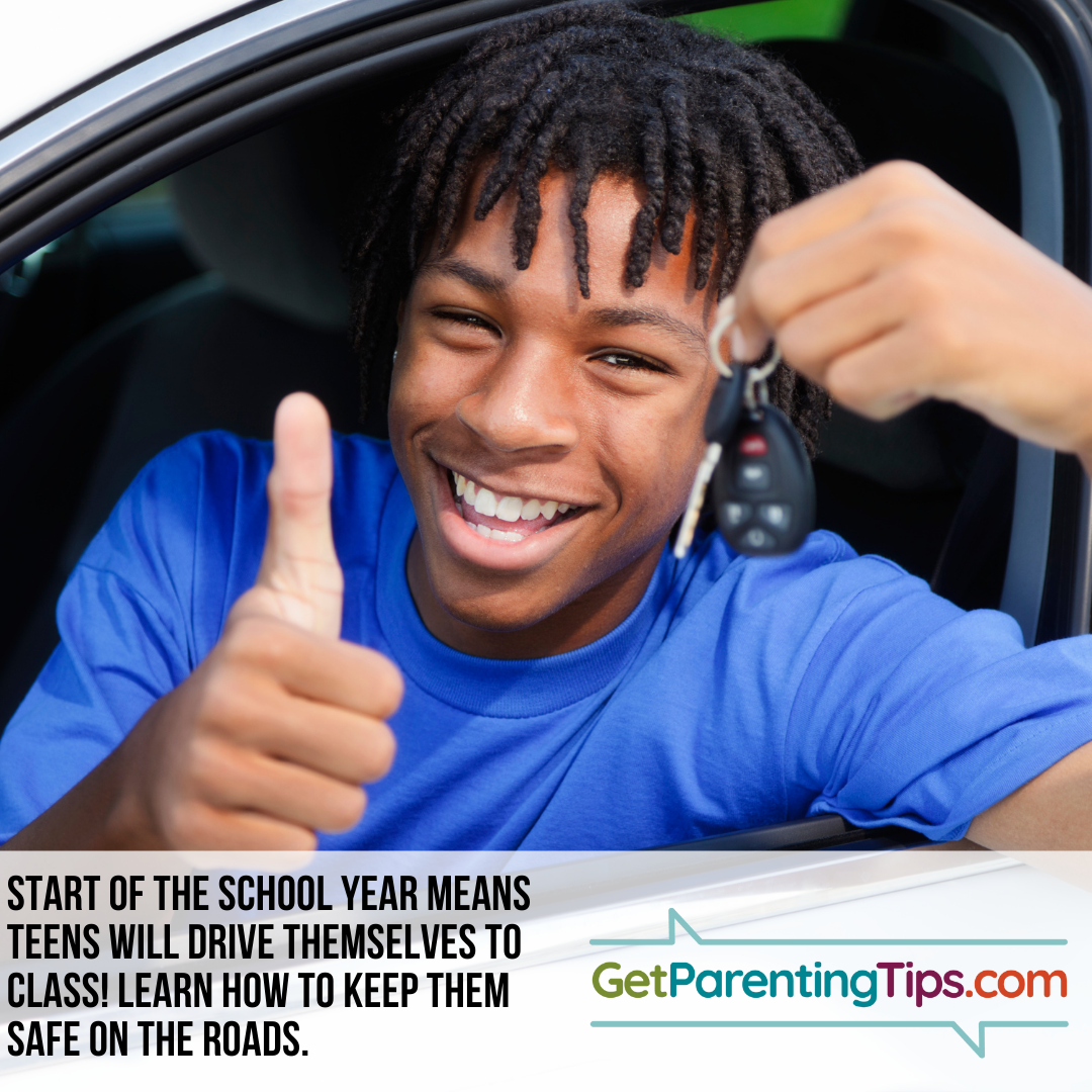Start of the school year means teens will drive themselves to class! Learn how to keep them safe on the roads. GetParentingTips.com
