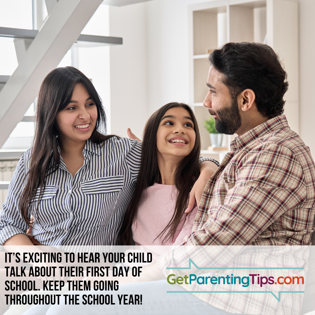 It's exciting to hear your child talk about their first day of school. Keep them going thooughout the school year! GetParentingTips.com