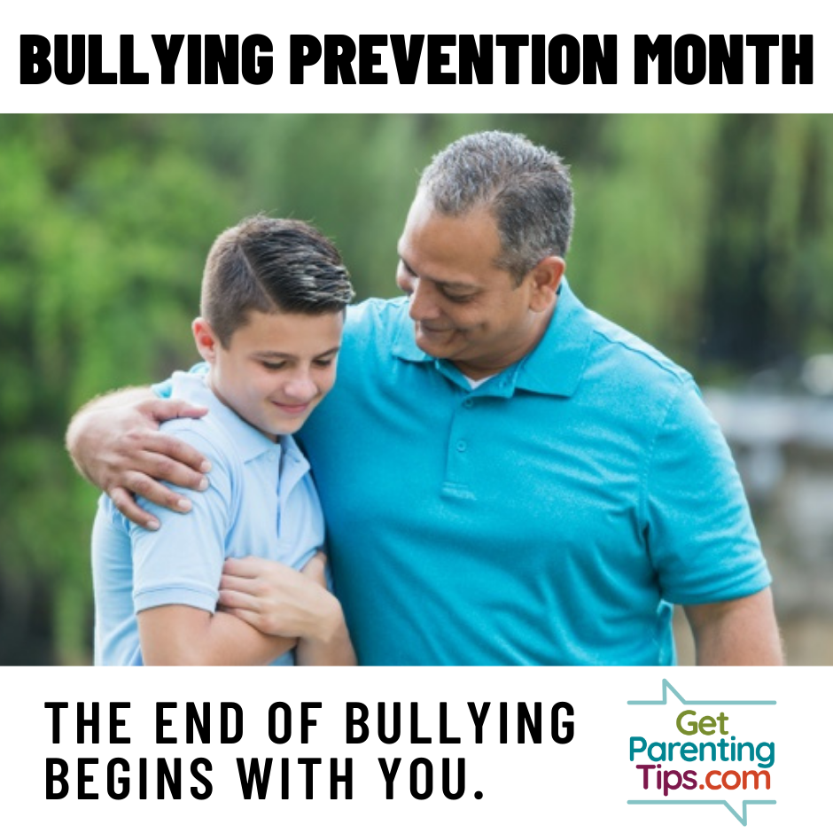 Bullying Prevention Month. The end of bullying begins with you. GetParentingTips.com. Father and son pictured.