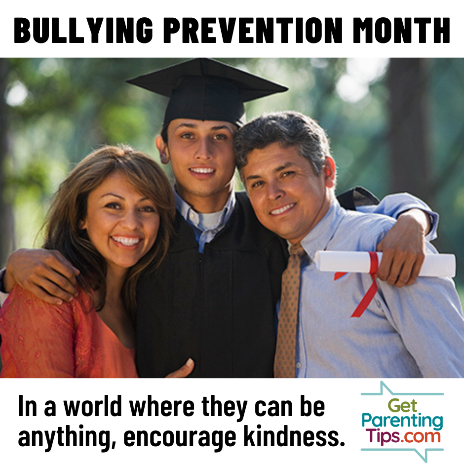 Bullying Prevention Month. In a world where they can be anything, encourage kindness. GetParentingTips.com. Parents hugging young man in graduation hat.