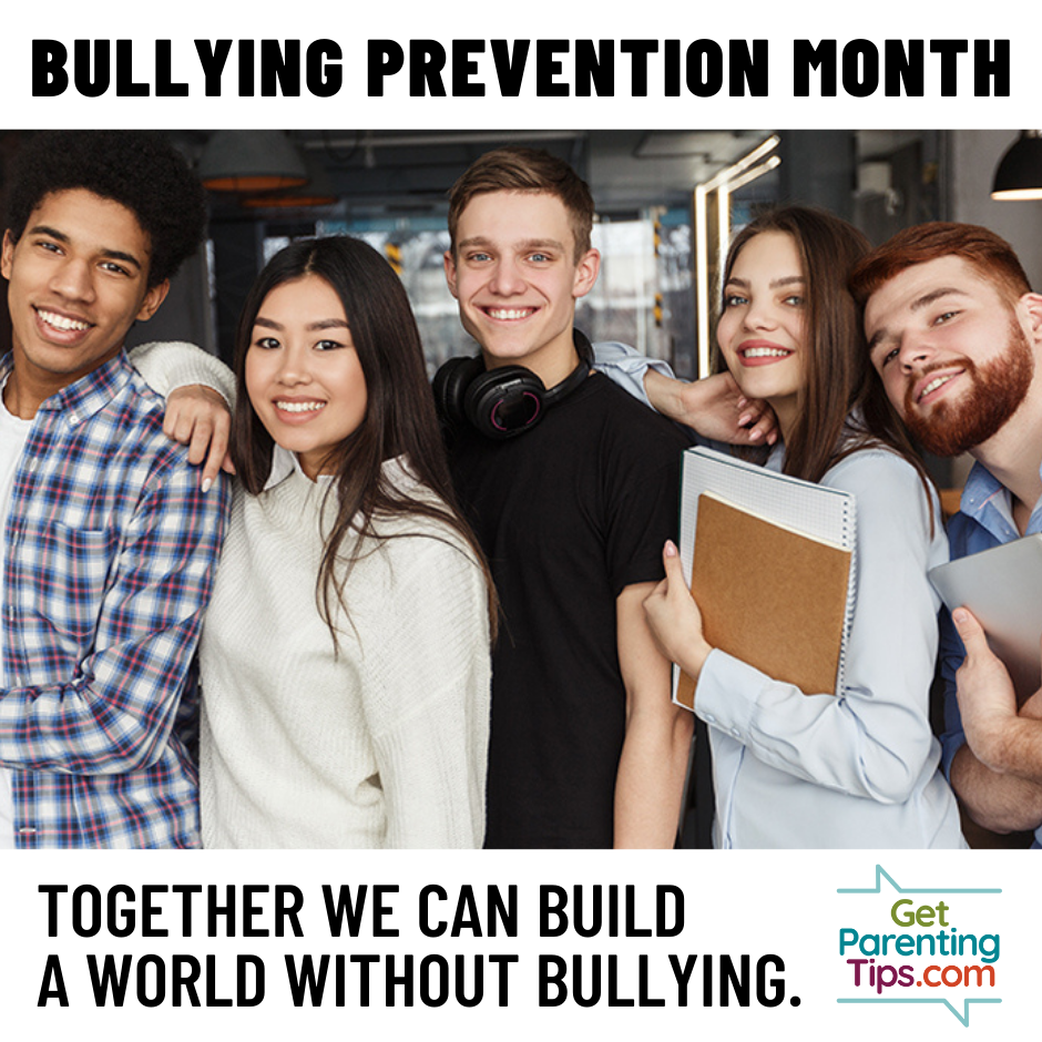 Bullying Prevention Month. Together we can build a world without bullying. GetParentingTips.com. Teens pictured.