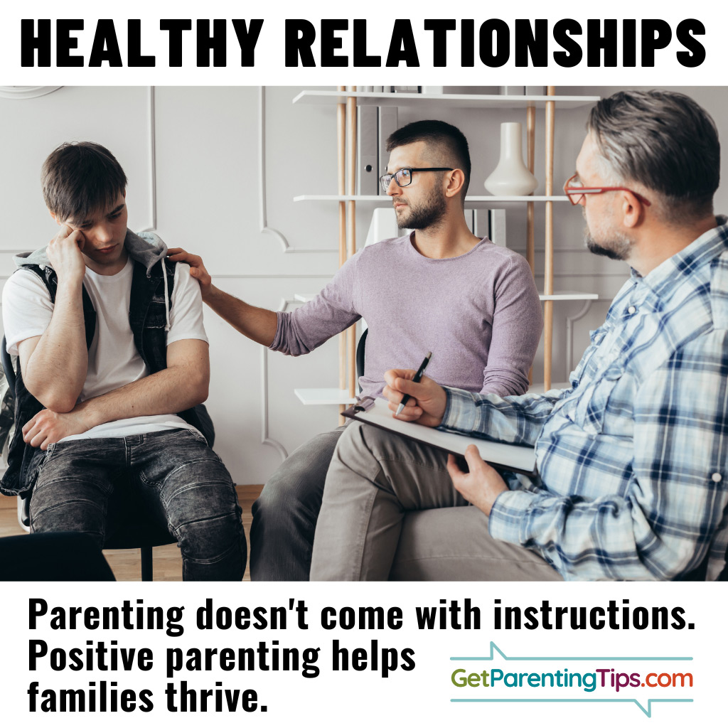 Healthy Relationships. Parenting doesn't come with instructions. Positive parenting helps families thrive. GetParentingTips.com