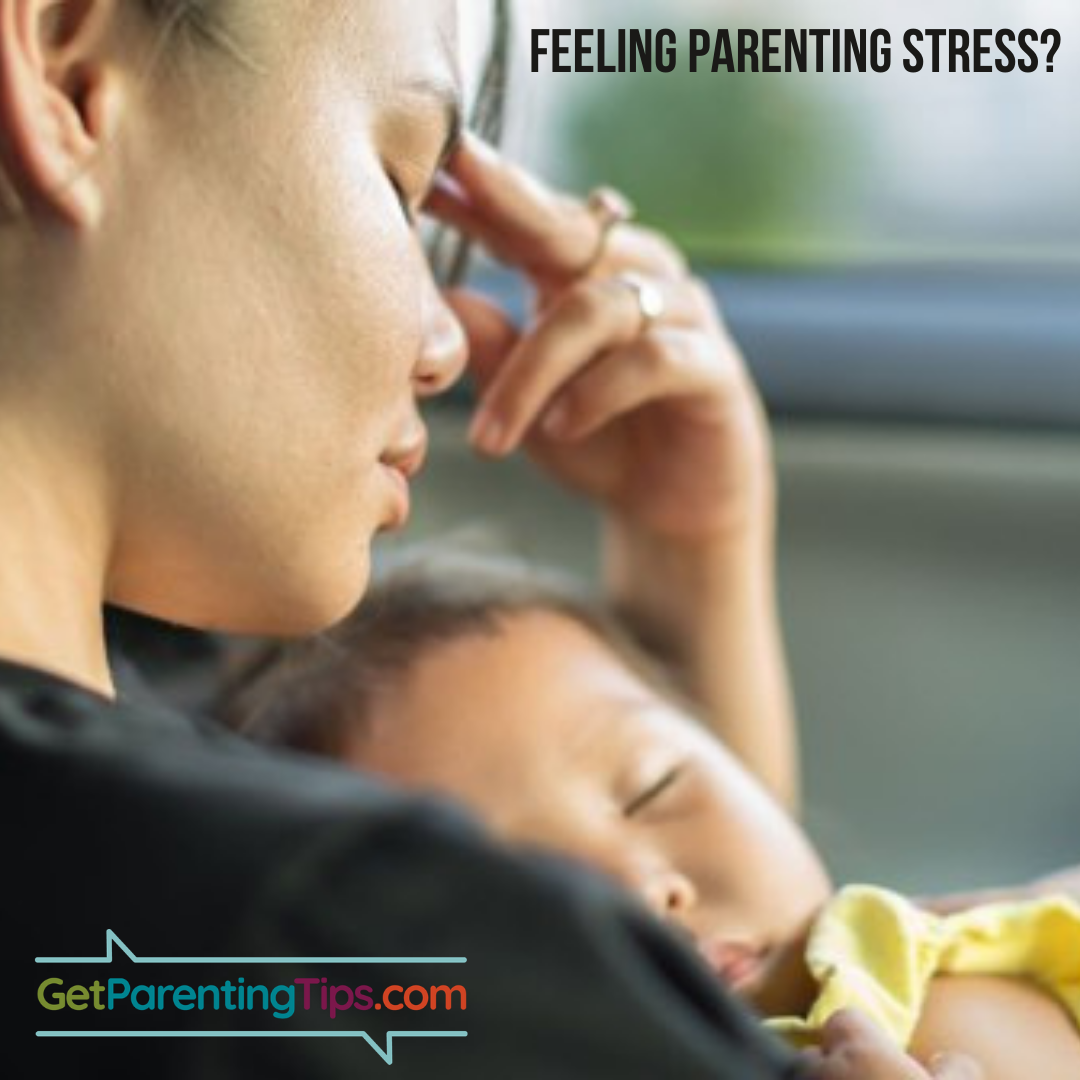 Mom resting her hands on her forhead. Text: Feeling parenting stress? GetParentingTips.com
