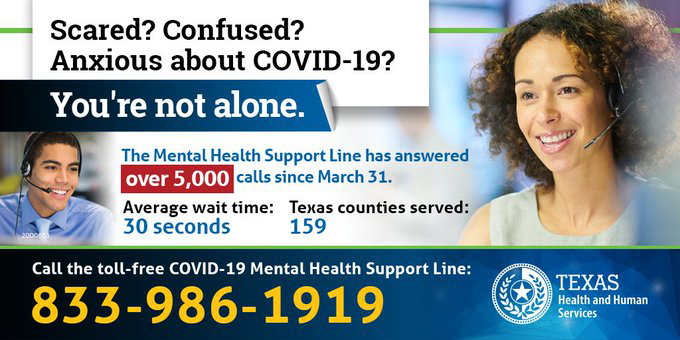Texas HHS. Call the toll-free COVID-19 mental health support line: 833-986-1919 Average wait time: 30 seconds. Texas counties served: 159.