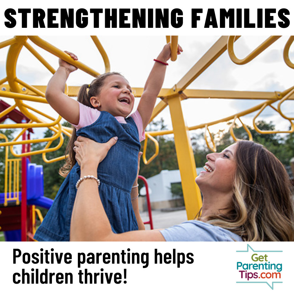 Strengthening Families. Positive parenting helps children thrive! mom and daughter at a park. GetParentingTips.com