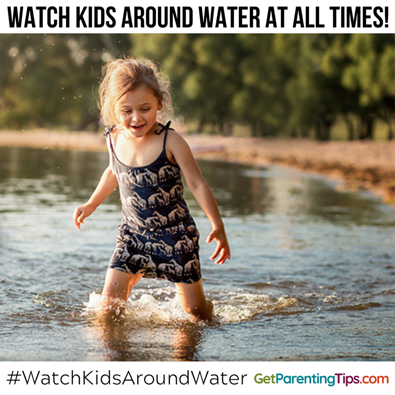 Girl wading in a creek. Text: Watch Kids around water at all times! #WatchKidsAroundWater GetParentingTips.com